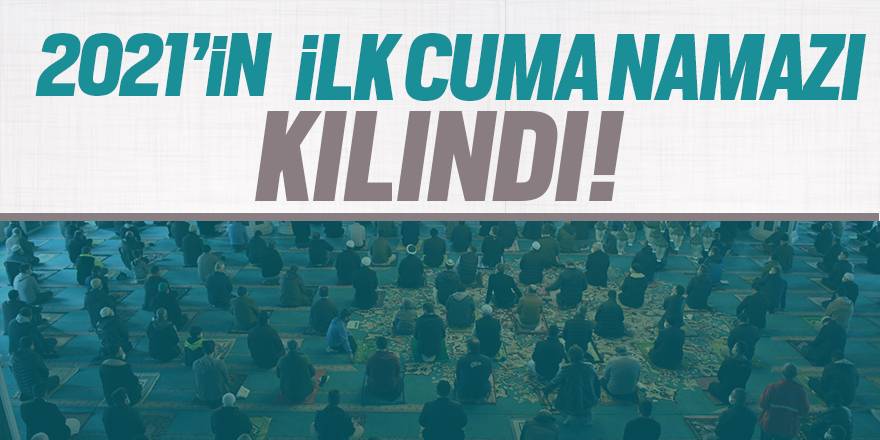 2021'in İlk Cuma namazı kılındı