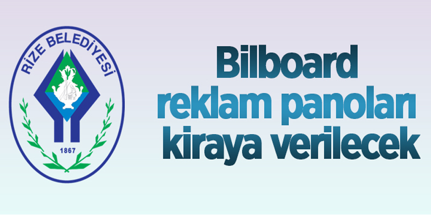 Rize Belediyesi reklam panolarını kiraya verecek