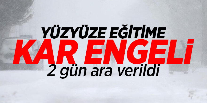 YÜZYÜZE EĞİTİME KAR ENGELİ