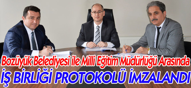 BOZÜYÜK BELEDİYESİ İLE MİLLİ EĞİTİM MÜDÜRLÜĞÜ ARASINDA İŞ BİRLİĞİ PROTOLÜ İMZALANDI