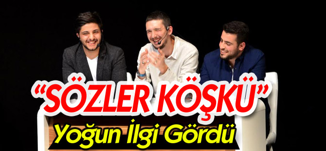 “SÖZLER KÖŞKÜ”  YOĞUN İLGİ GÖRDÜ