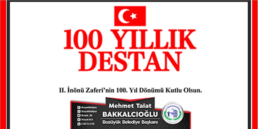 BAŞKAN BAKKALCIOĞLU’NUN 2. İNÖNÜ ZAFERİ’NİN 100. YIL DÖNÜMÜ MESAJI