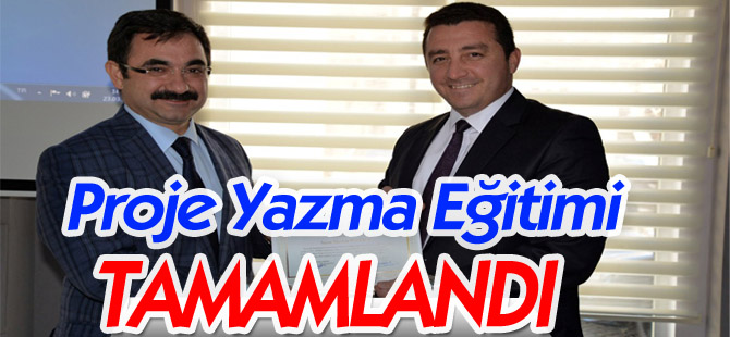 PROJE YAZMA EĞİTİMİ TAMAMLANDI