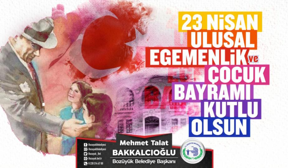 BAŞKAN BAKKALCIOĞLU’NUN 23 NİSAN ULUSAL EGEMENLİK VE ÇOCUK BAYRAMI MESAJI