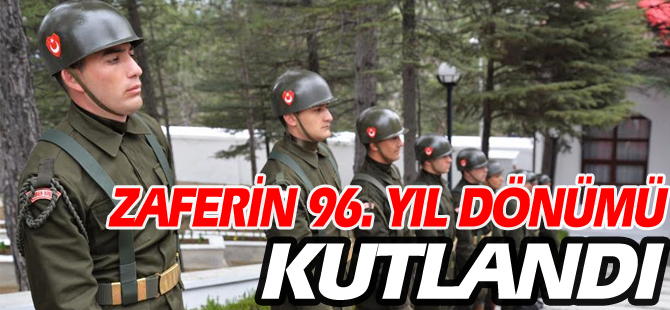 ZAFERİN 96. YIL DÖNÜMÜ KUTLANDI