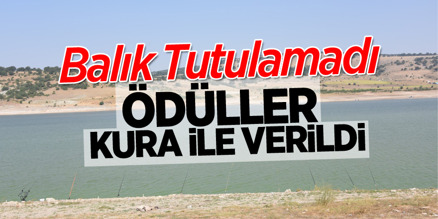 Balık tutma yarışmasında hiç balık yakalanamadı