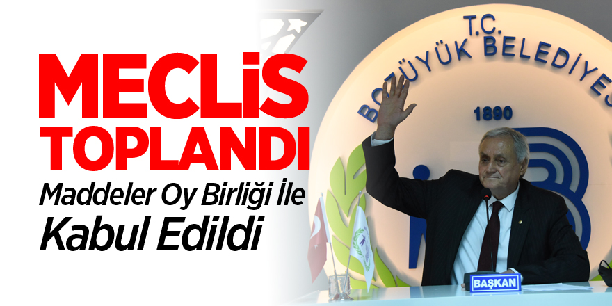 MECLİS TOPLANDI