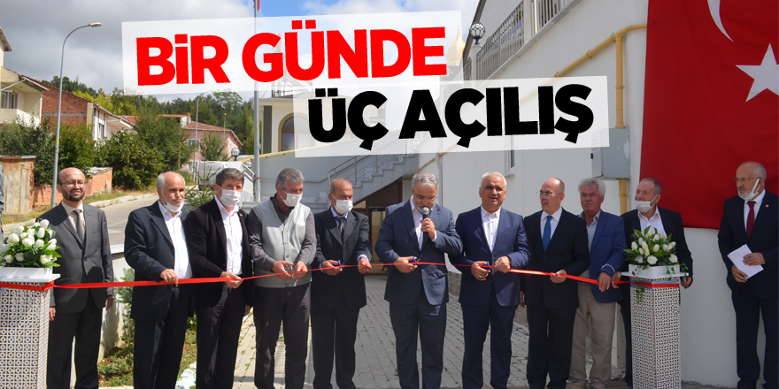 BİR GÜNDE ÜÇ AÇILIŞ