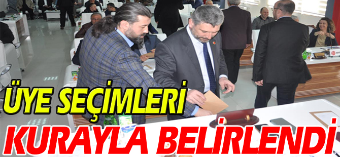 ÜYE, SEÇİMLERİ, KURAYLA, BELİRLENDİ,