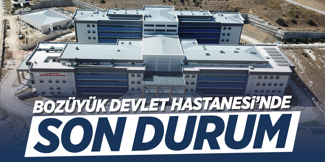 Bozüyük Devlet Hastanesi'nde son durum