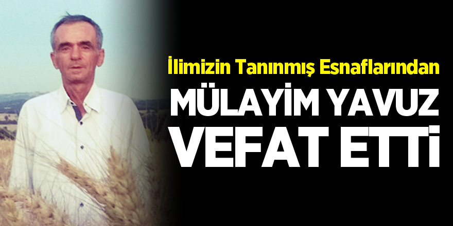 İlimizin Tanınmış Esnafı Vefat Etti