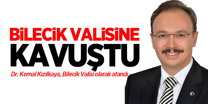 Bilecik Valisine Kavuştu