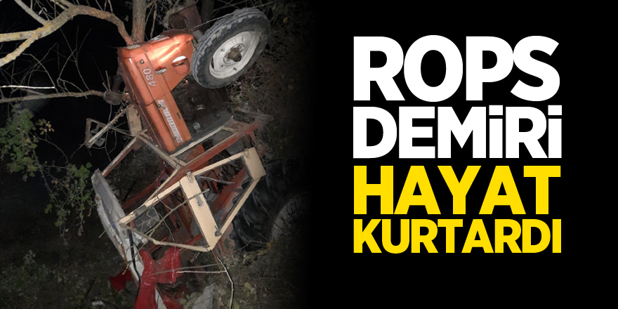 Rops demiri hayat kurtardı