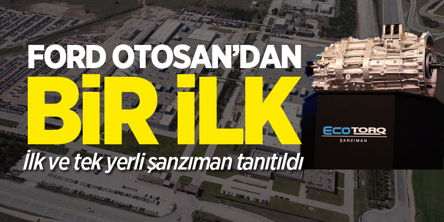 FORD OTOSAN'DAN BİR İLK