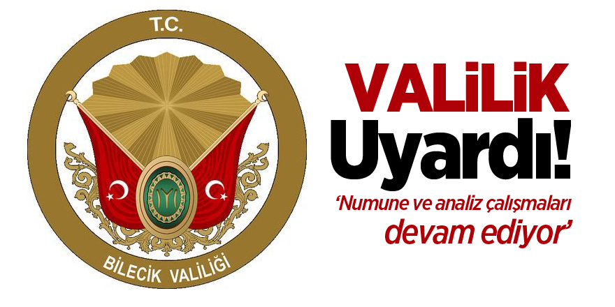 VALİLİK UYARDI!