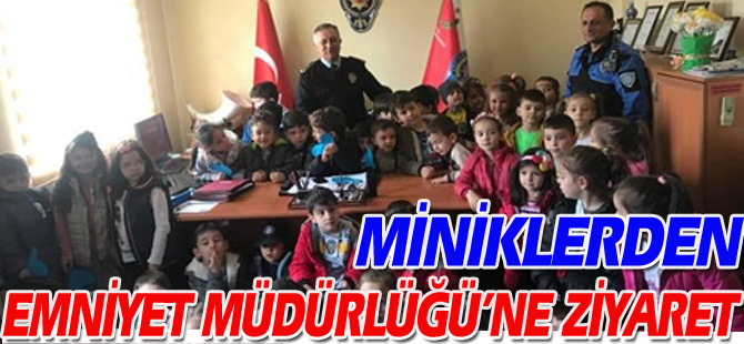 MİNİKLERDEN EMNİYET MÜDÜRLÜĞÜ’NE ZİYARET