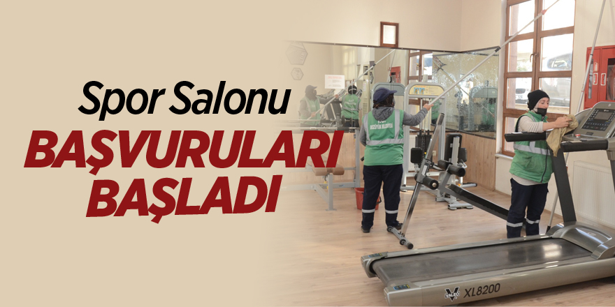 SPOR SALONU BAŞVURULAR BAŞLADI