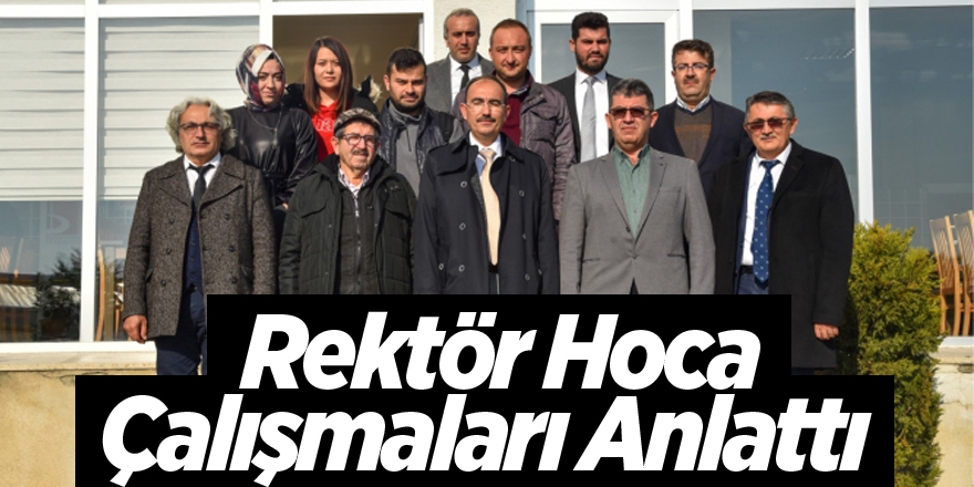 Rektör Hoca Çalışmaları Anlattı