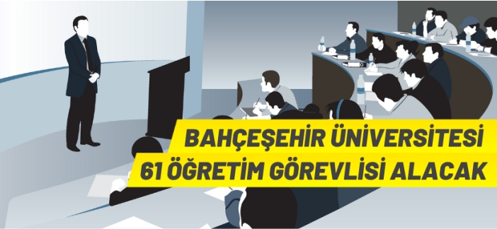 Bahçeşehir Üniversitesi öğretim görevlisi alacak