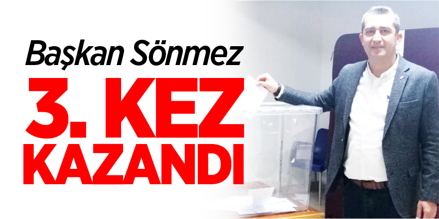 Başkan Sönmez 3. Kez Kazandı