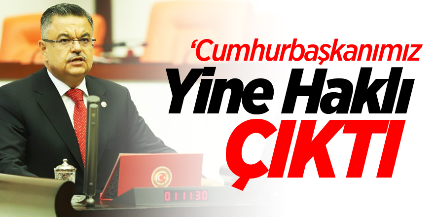 "Cumhurbaşkanımız yine haklı çıktı"