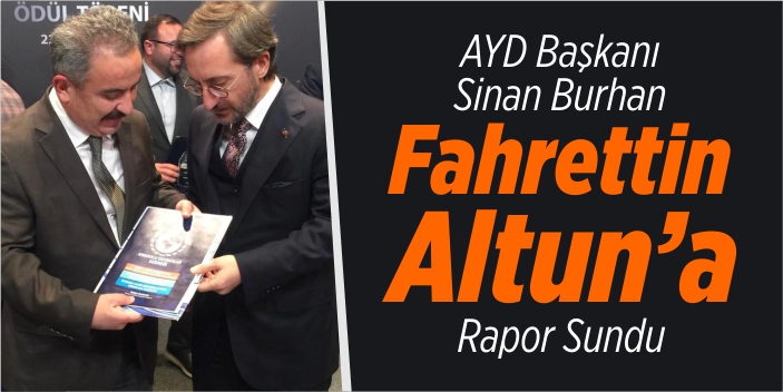 AYD, Fahrettin Altun'a rapor sundu