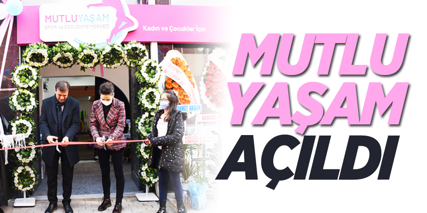 Mutlu Yaşam Açıldı