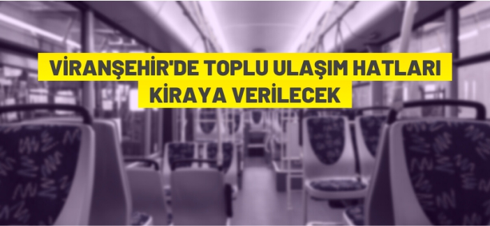 Toplu ulaşım hattı kiraya verilecek