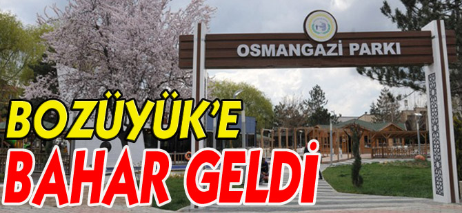 BOZÜYÜK’E BAHAR GELDİ