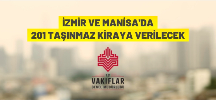 İzmir ve Manisa'da Vakıflar'dan kiralık taşınmazlar