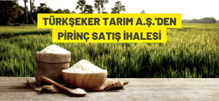 Türk Şeker pirinç satacak