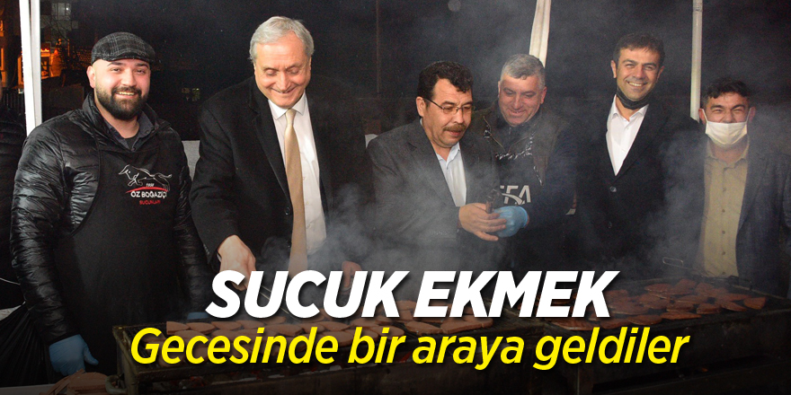 SUCUK EKMEK GECESİNDE BİR ARAYA GELDİLER