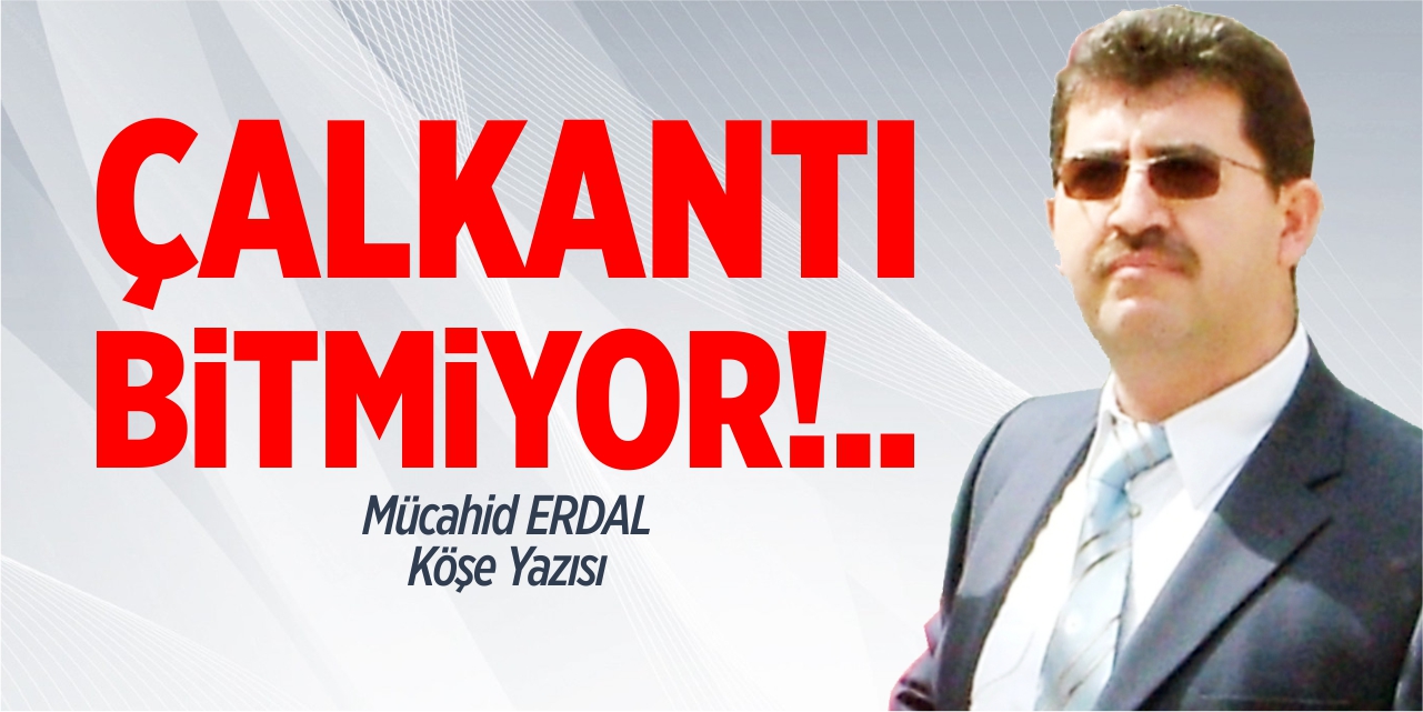 Çalkantı bitmiyor!..
