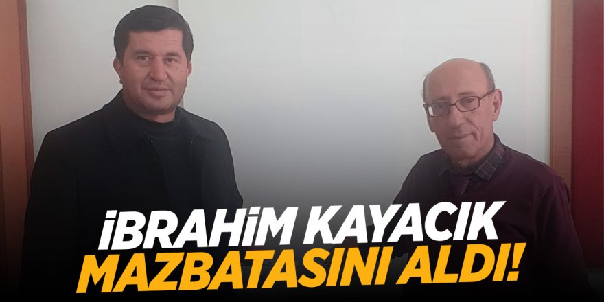 İbrahim Kayacık Mazbatasını Aldı!