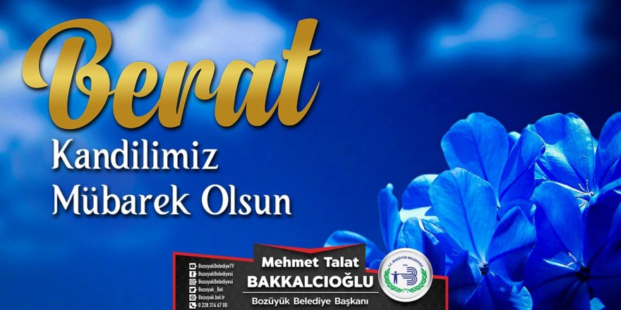 Berat Kandilimiz Mübarek Olsun | Bozüyük Belediye Başkanı Mehmet Talat Bakkalcıoğlu