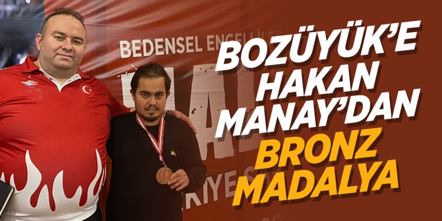 Bozüyük'e Hakan Manay'dan Bronz Madalya