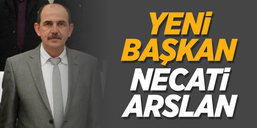 Yeni Başkan Necati Arslan