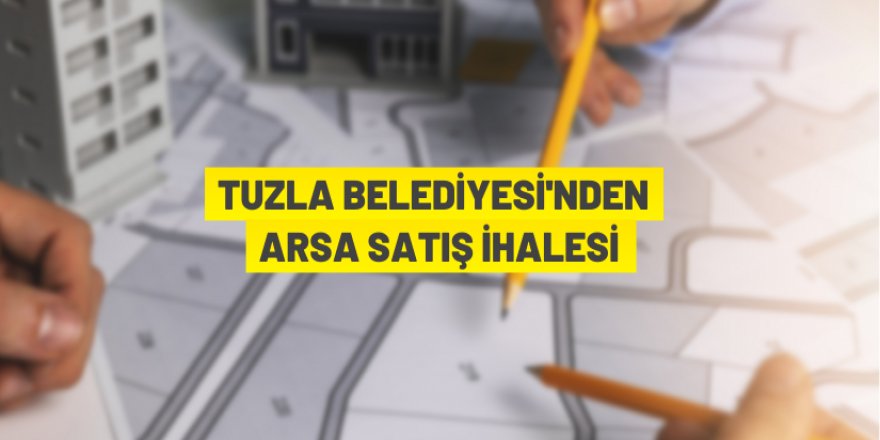 Tuzla Belediyesi'nden satılık 27 bin 314 m² arsa