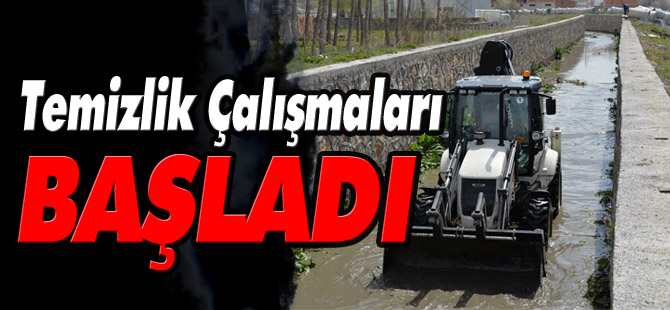 TEMİZLİK ÇALIŞMALARI BAŞLADI