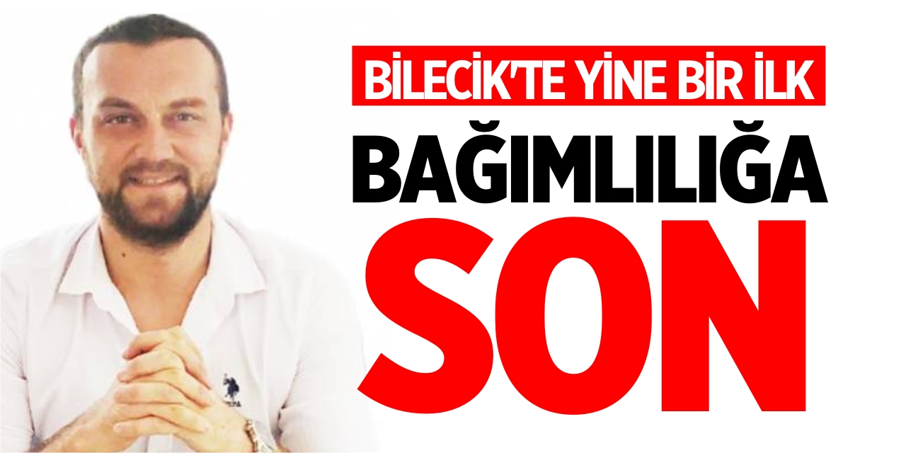 Bilecik'te yine bir ilk, bağımlılığa son