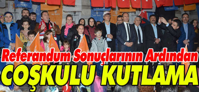 REFERANDUM SONUÇLARININ ARDINDAN COŞKULU KUTLAMA