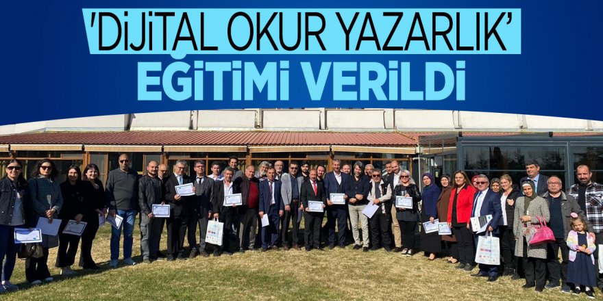 'Dijital Okur Yazarlık' eğitimi verildi