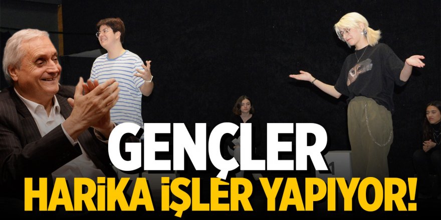 Gençler harika işler yapıyor!