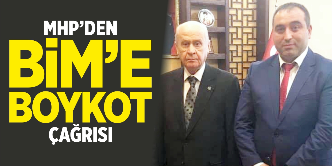 MHP'den BİM'e boykot çağrısı