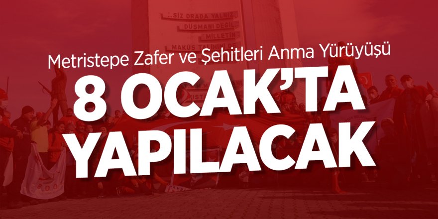 15. Geleneksel Metristepe ve Şehitleri Anma Yürüyüşü 8 Ocak'ta yapılacak