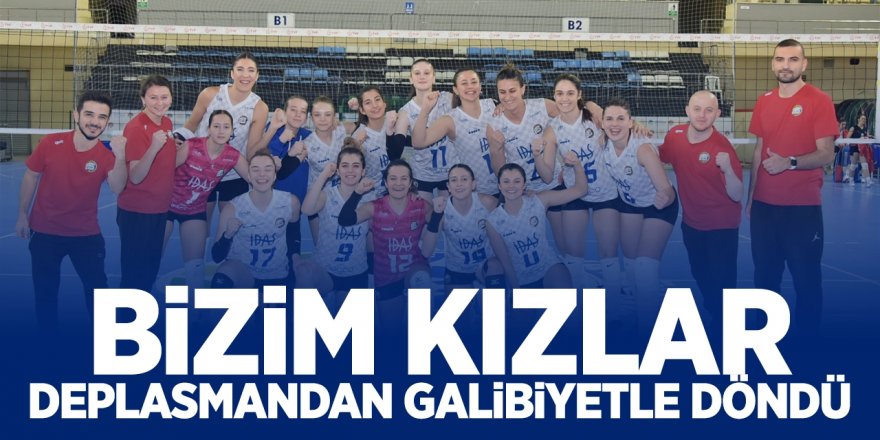 Bizim Kızlar deplasmandan galibiyetle döndü