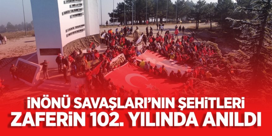 İnönü savaşları şehitleri zaferin 102. yılında anıldı