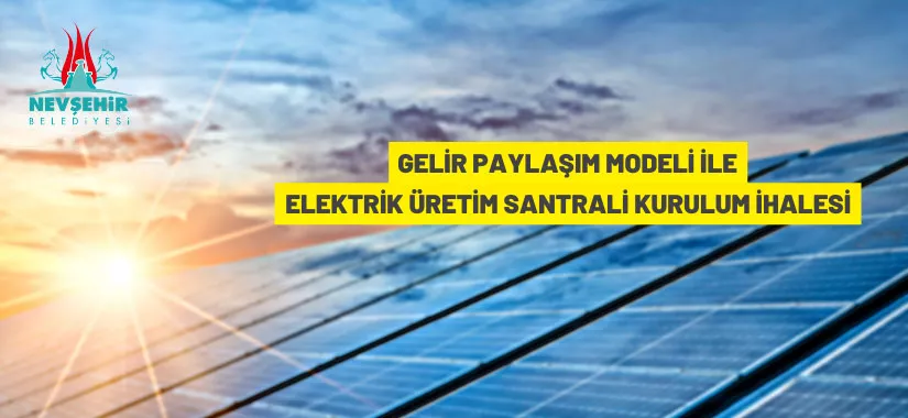 Güneş enerjisinden elektrik üretim santrali kurulum ve işletme ihalesi