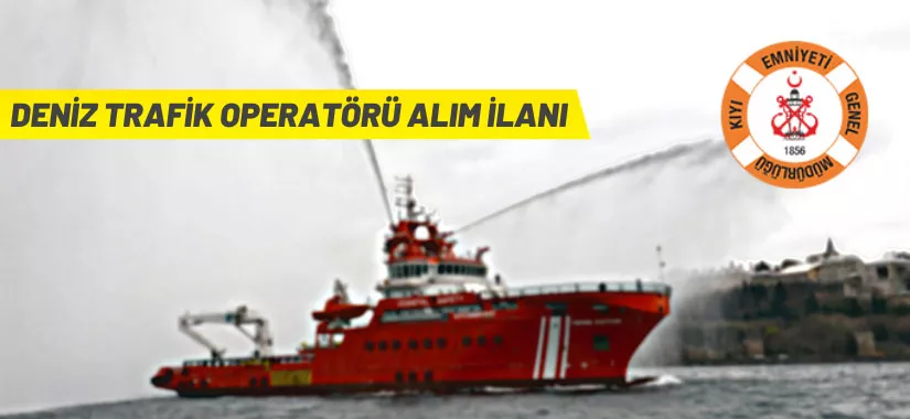 Deniz Trafik Operatörü alım ilanı