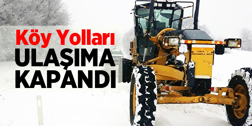 Köy Yolları Ulaşıma Kapandı